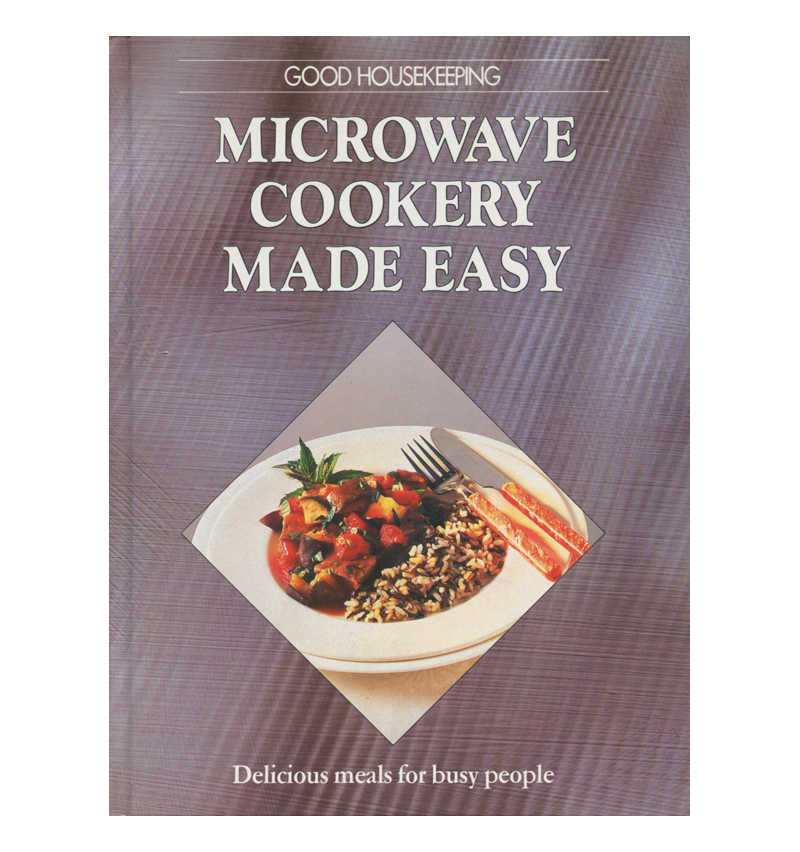 Good Housekeeping Microwave Cookery Made Easy