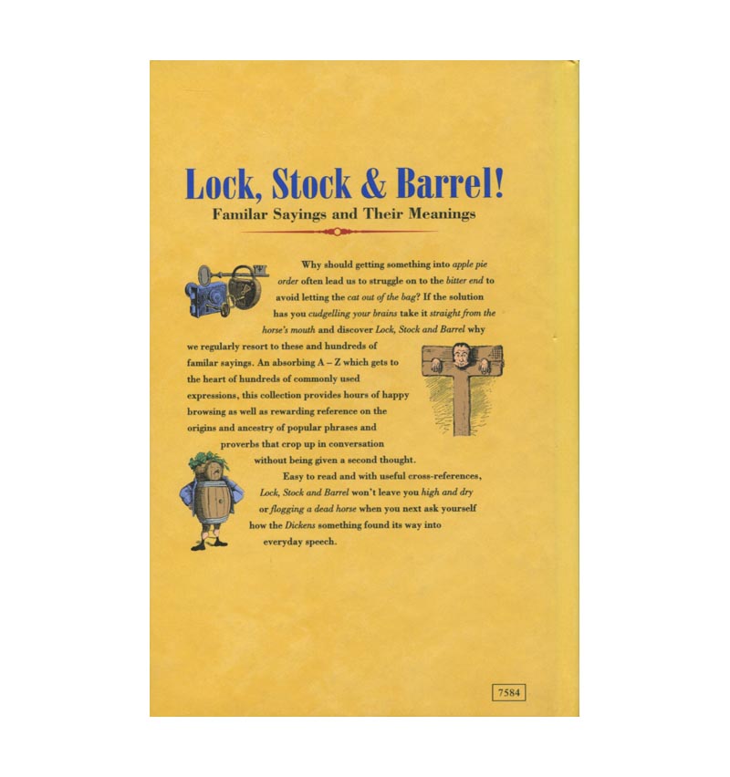 Lock, Stock And Barrel! Familiar Sayings And Their Meanings (No Author