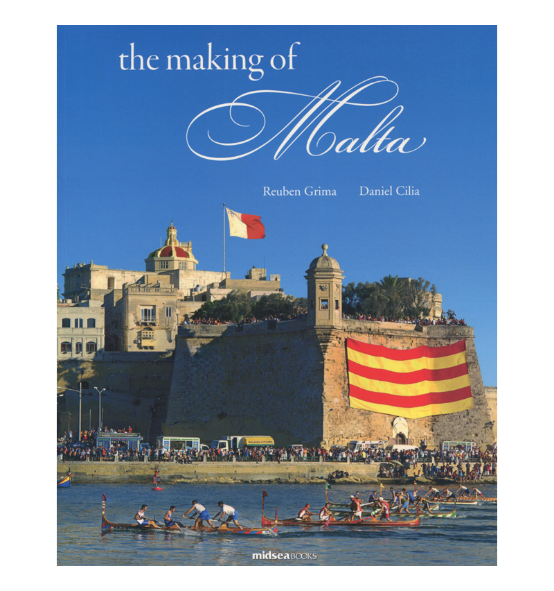 The Making Of Malta By Reuben Grima And Daniel Cilia